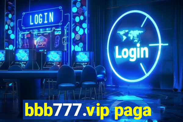 bbb777.vip paga